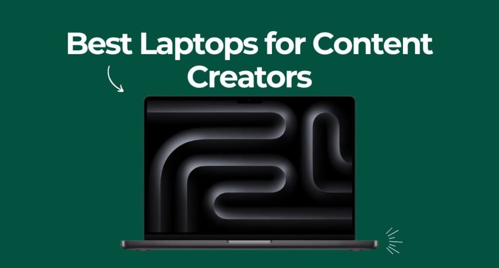 Best Laptops for Content Creators in 2024