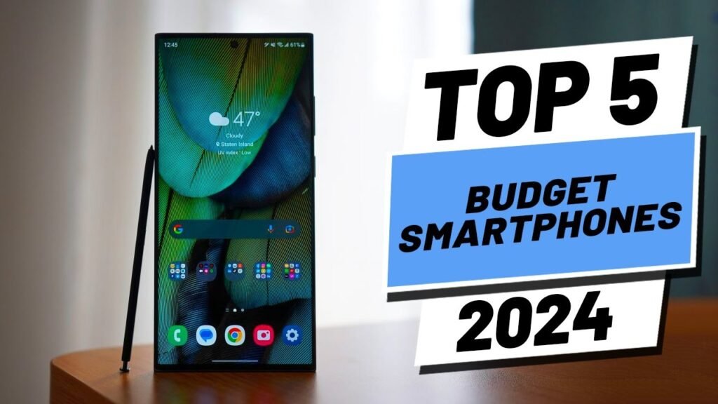 Top Budget Smartphones of 2024 You Should Know About